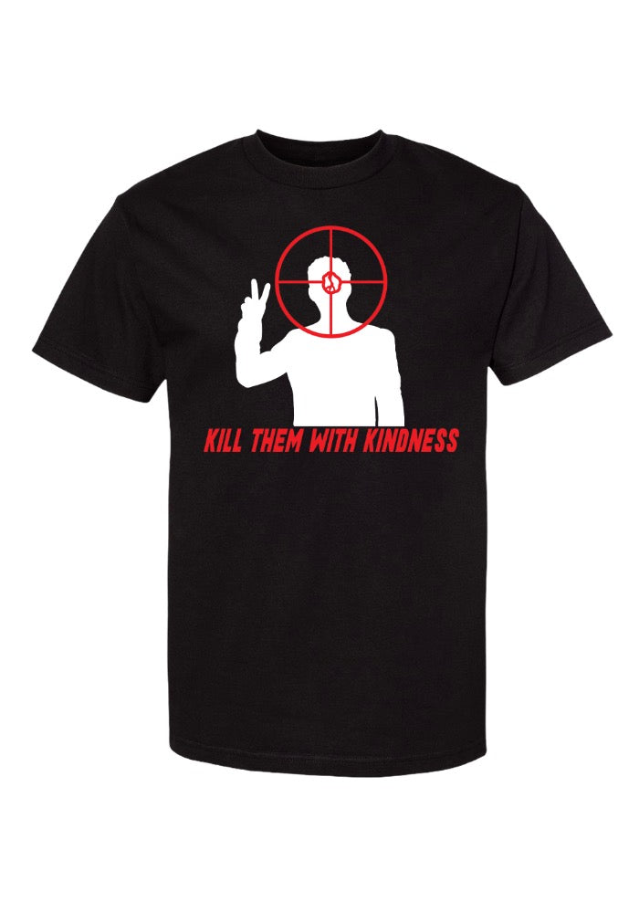 Kill Them With Kindness T-Shirt - Black