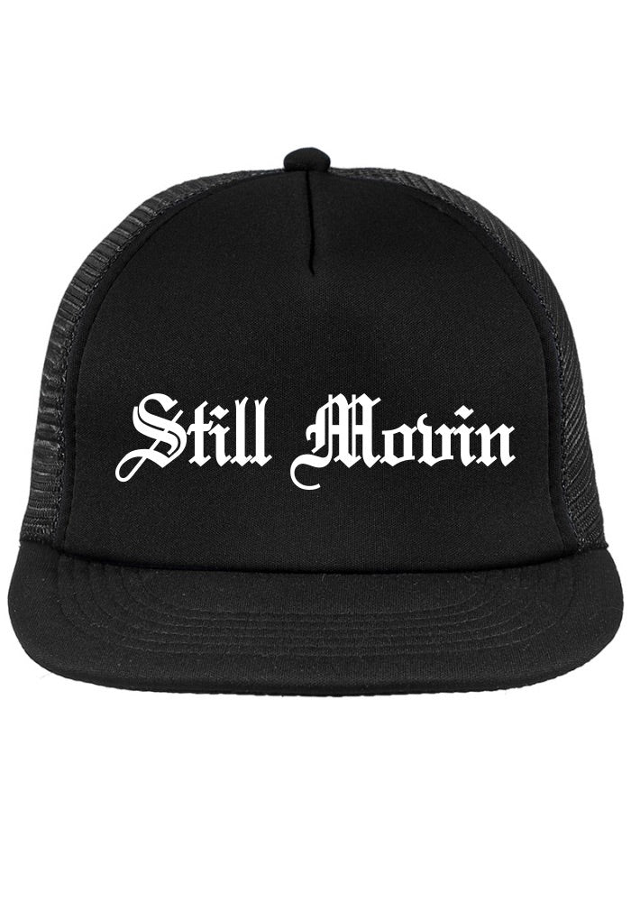 Still Movin Old English Trucker Hat - Black